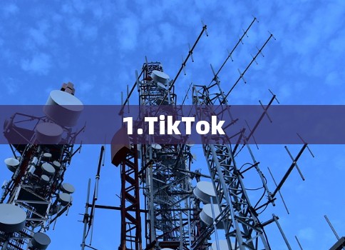 1.TikTok 1.TikTok